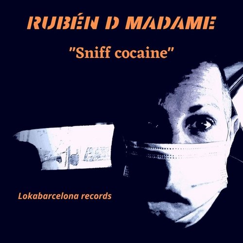 Rubén de Madame - Sniff Cocaine (Original Mix) [4066218344240]